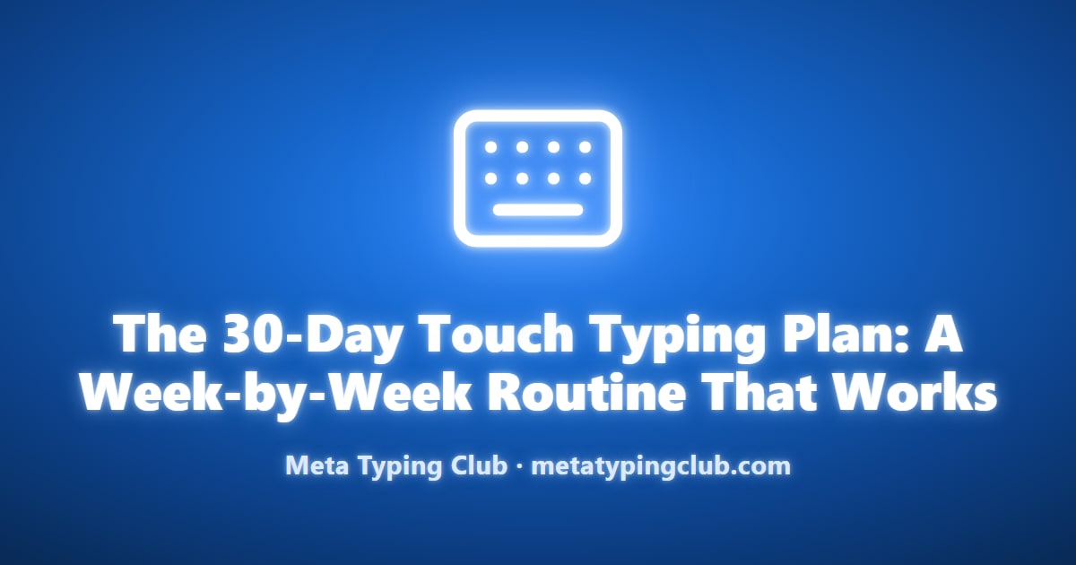 30-Day Touch Typing Practice Plan: 4 Weeks to 40 WPM