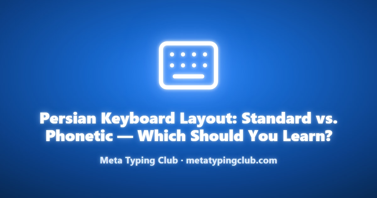 Persian Keyboard: Standard vs Phonetic - 2 Layouts Compared