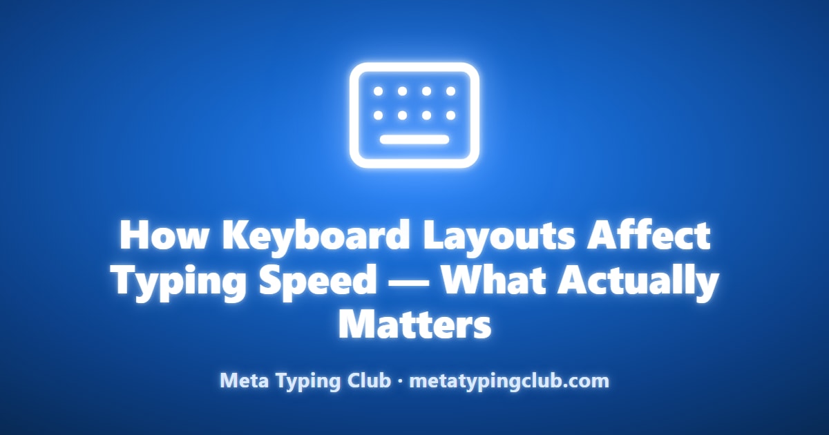 5 Reasons Keyboard Layout Barely Affects Typing Speed