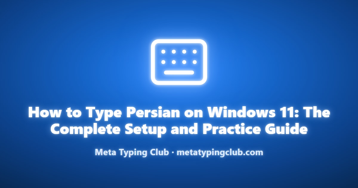 Persian Typing on Windows 11: Full Setup Guide 2026