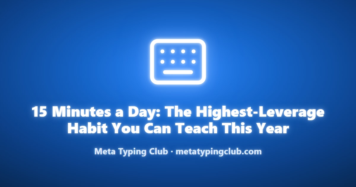 15-Minute Daily Typing Habit: 7 Wins for Teachers