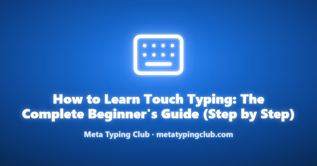 Touch Typing for Beginners: 5-Step Guide to 60 WPM