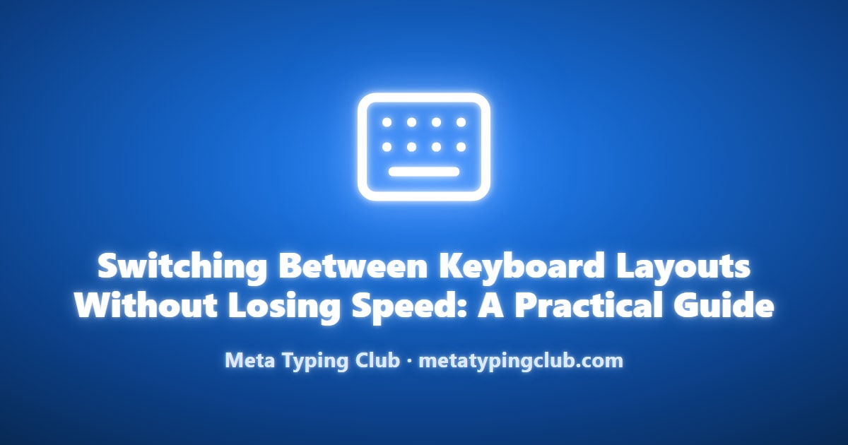Switch Keyboard Layouts Without Losing Speed: 5 Tips