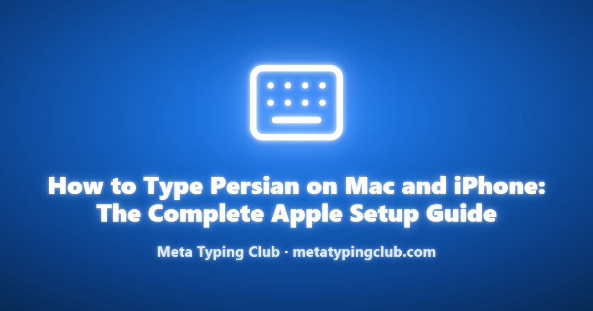 Persian Typing on Mac and iPhone: Complete 5-Step Guide