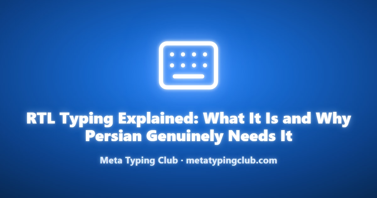 RTL Typing Explained: 6 Facts Every Persian Learner Needs