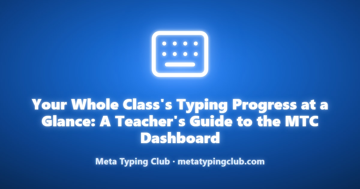 Teacher Dashboard Guide: Track Class Typing in 5 Steps