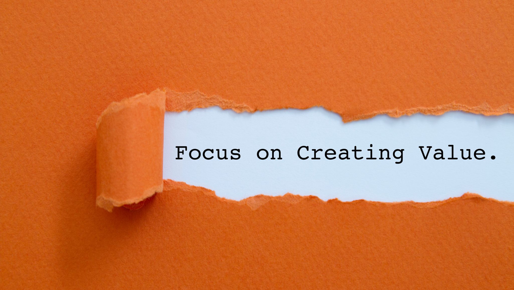 Text of focus on creating value