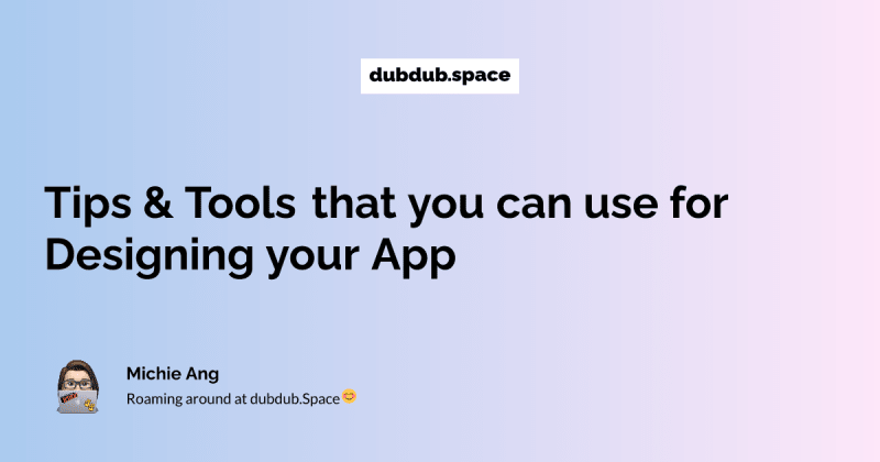 Tips & Tools that you can use for Designing your App | dubdub space