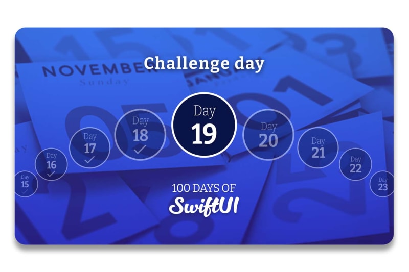 Day 19 – 100 Days of SwiftUI