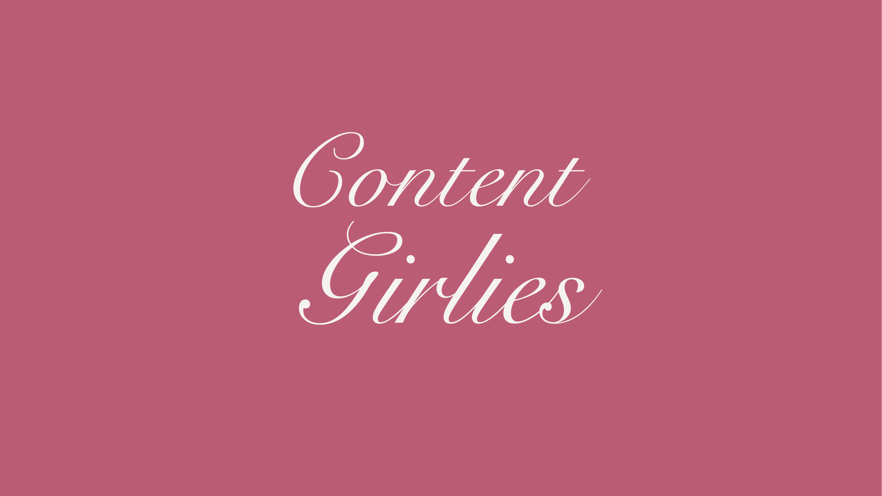 Content Girlies