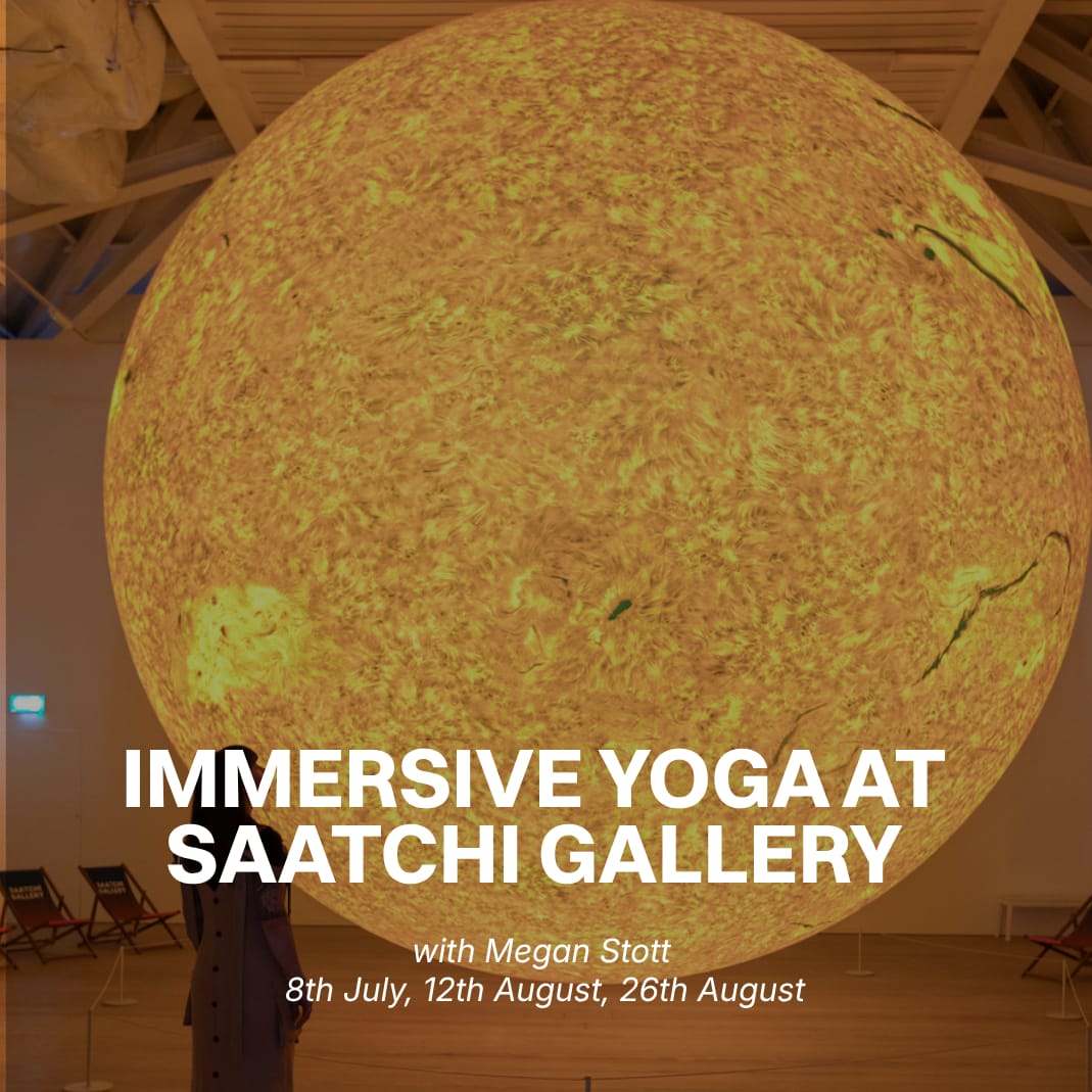 Immersive Yoga at Saatchi Gallery - 12th August