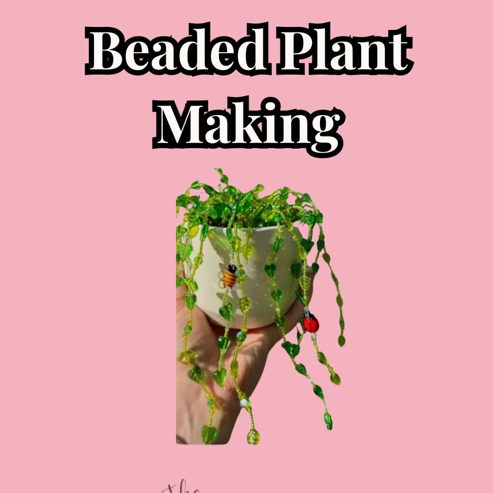 Beaded Plant Making