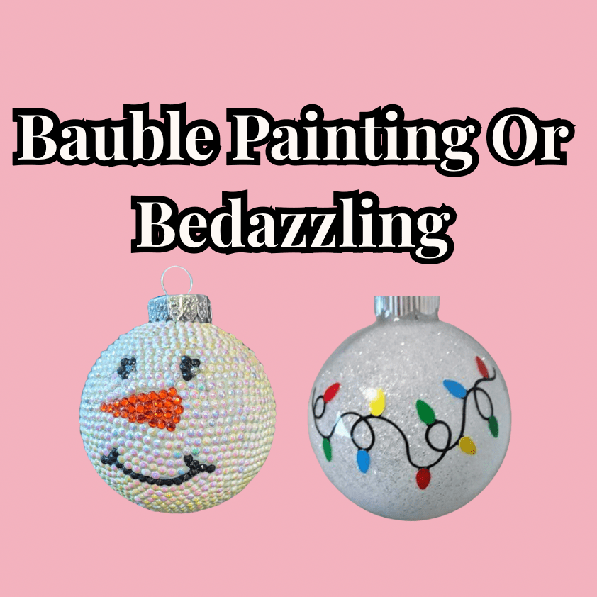 Bauble Painting & Bedazzling