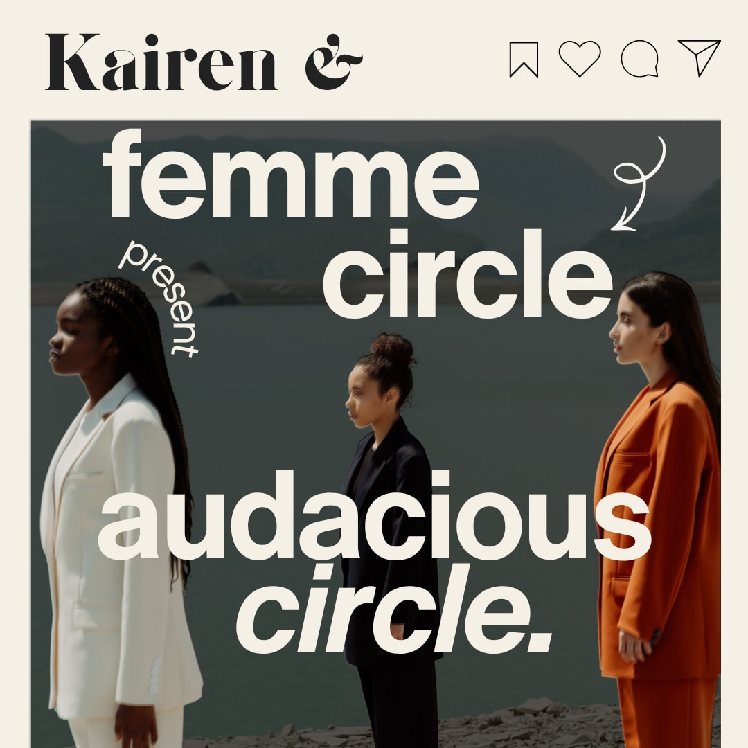 Kairen & Femme Circle: Presenting Audacity