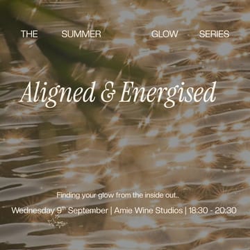 Aligned and energised - Summer glow series