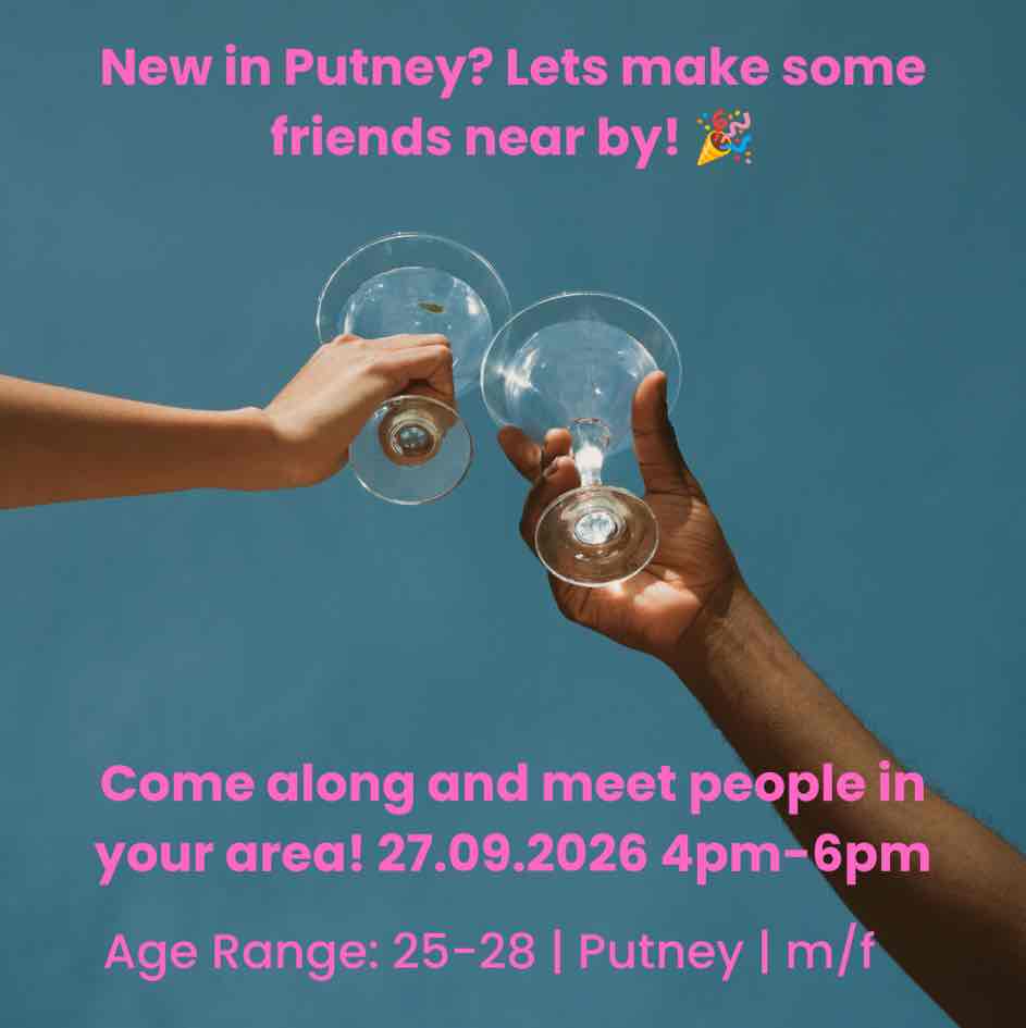 New to Putney? Let’s make some friends near by