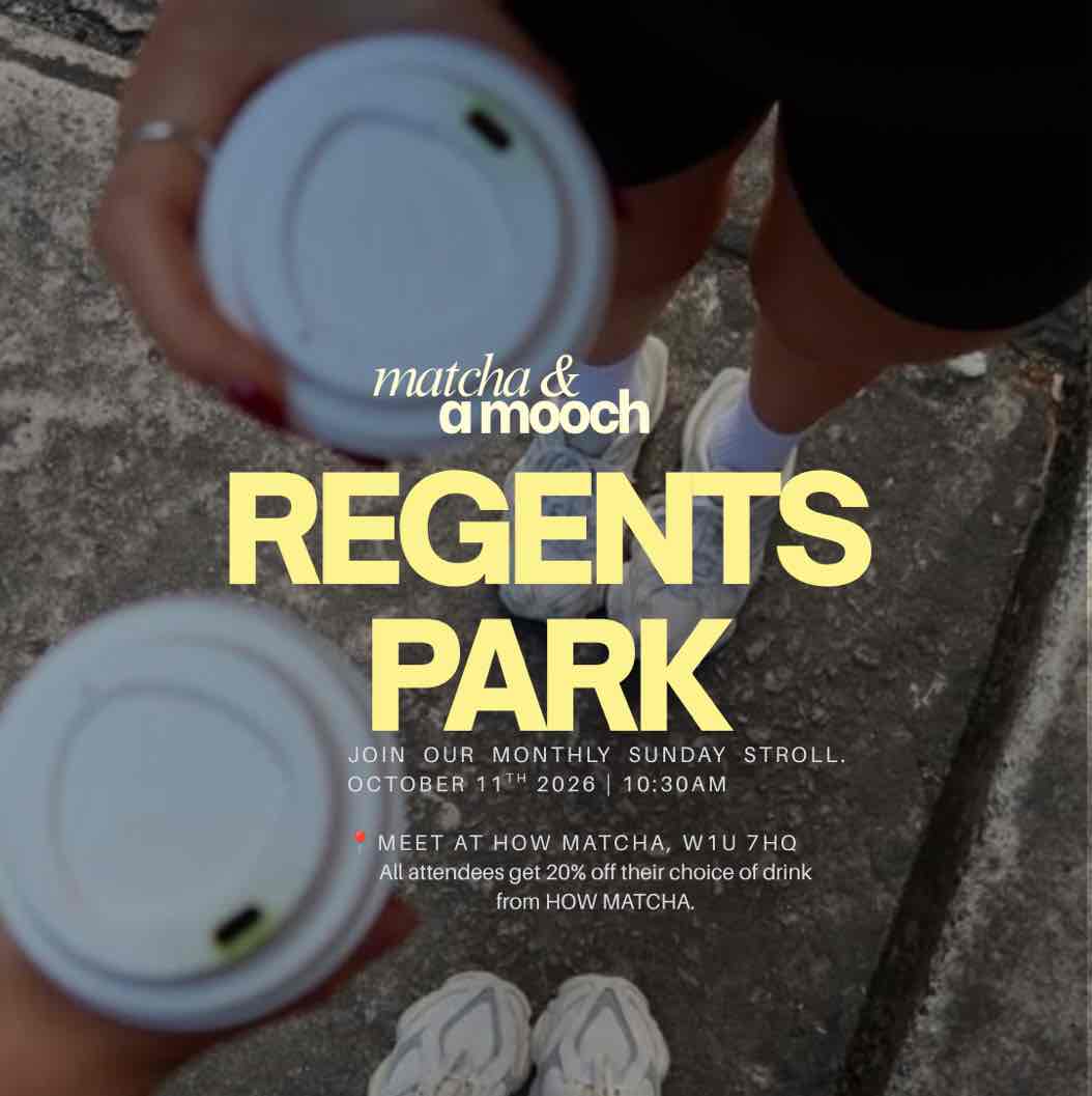 Matcha & A Mooch: Regents Park