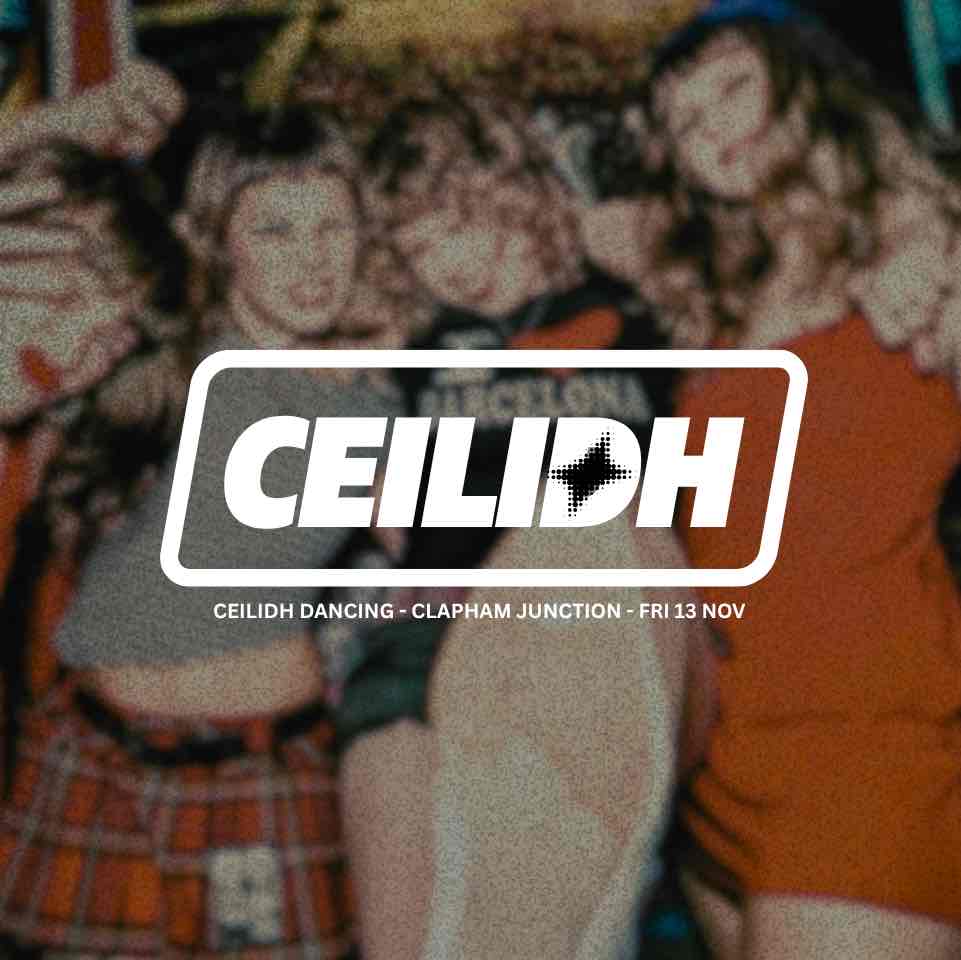 CEILIDH - CLAPHAM JUNCTION