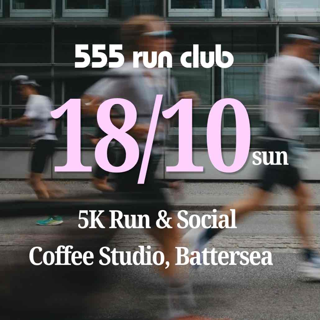 555 Run & Social @ The Coffee Studio, Battersea