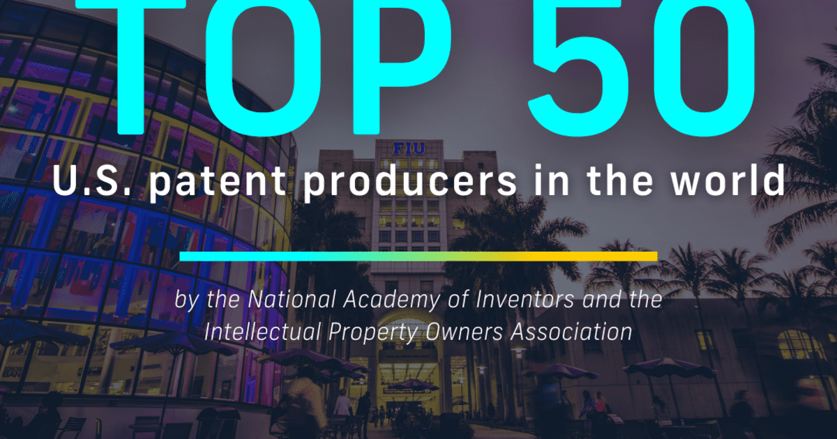 FIU ranked among top 50 U.S. patent producers in the world - Vimarsana News