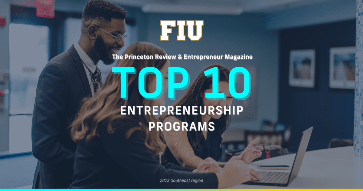 FIU entrepreneurship programs ranked Top 50 in the nation, Top 10 in the Southeast by The Princeton Review - Vimarsana News
