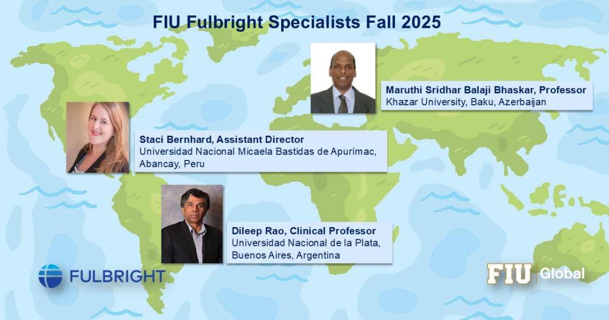 Three FIU Fulbright Specialists share expertise across the globe | FIU News