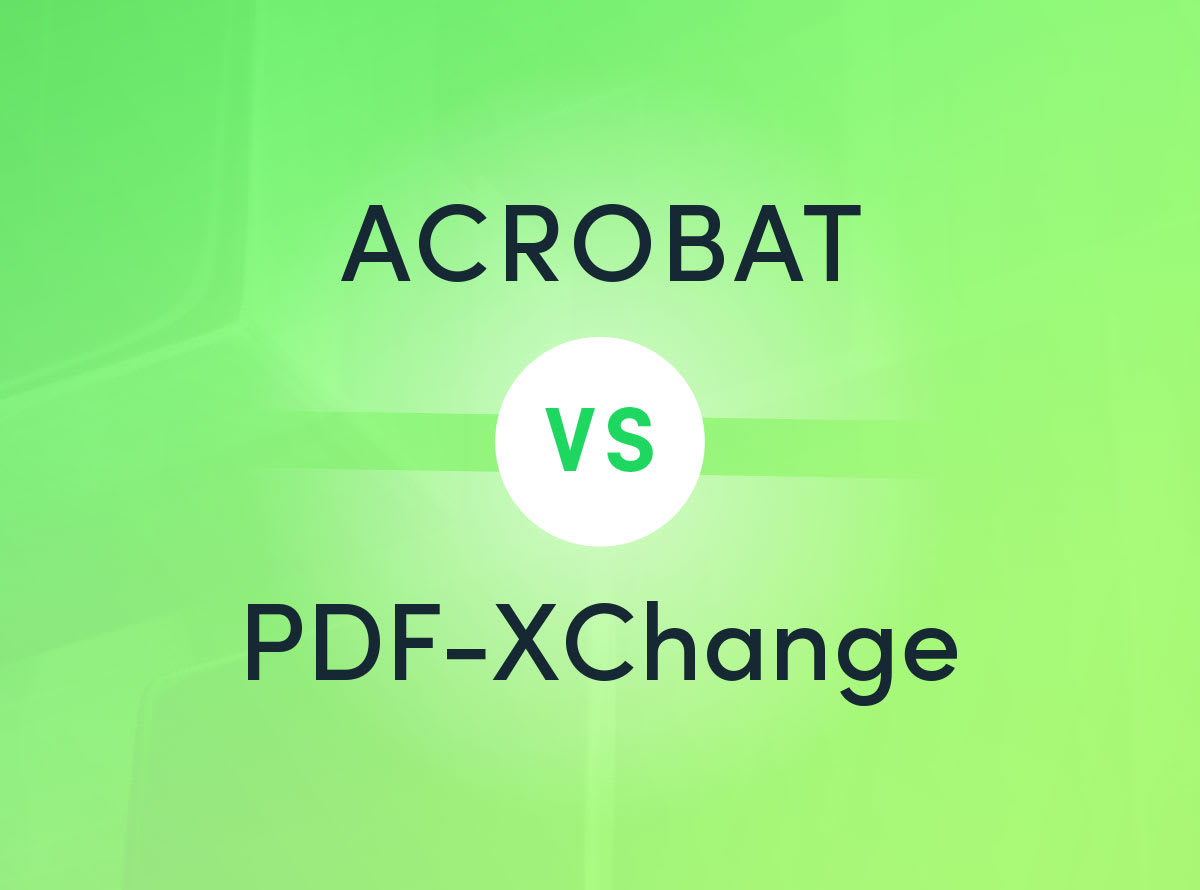 Adobe Acrobat vs. PDF-XChange Pro: Welcher PDF-Editor ist besser ...
