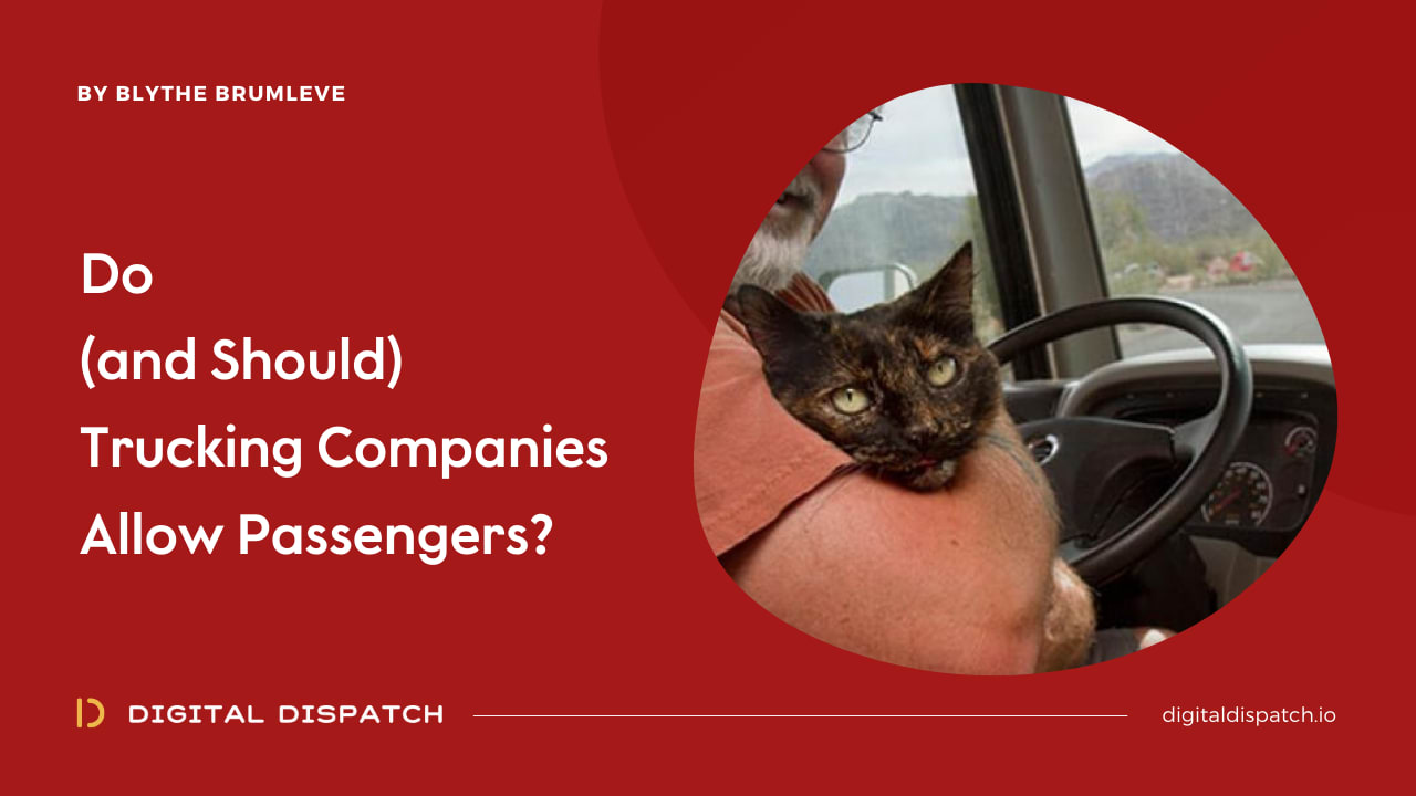 Do (and Should) Trucking Companies Allow Passengers?