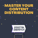 6 Ways To Master Content Distribution