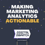 Making Marketing Analytics Actionable