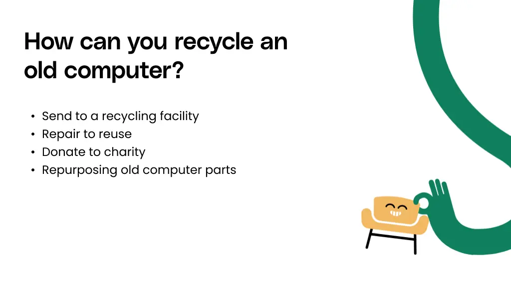 How can you recycle an old computer?