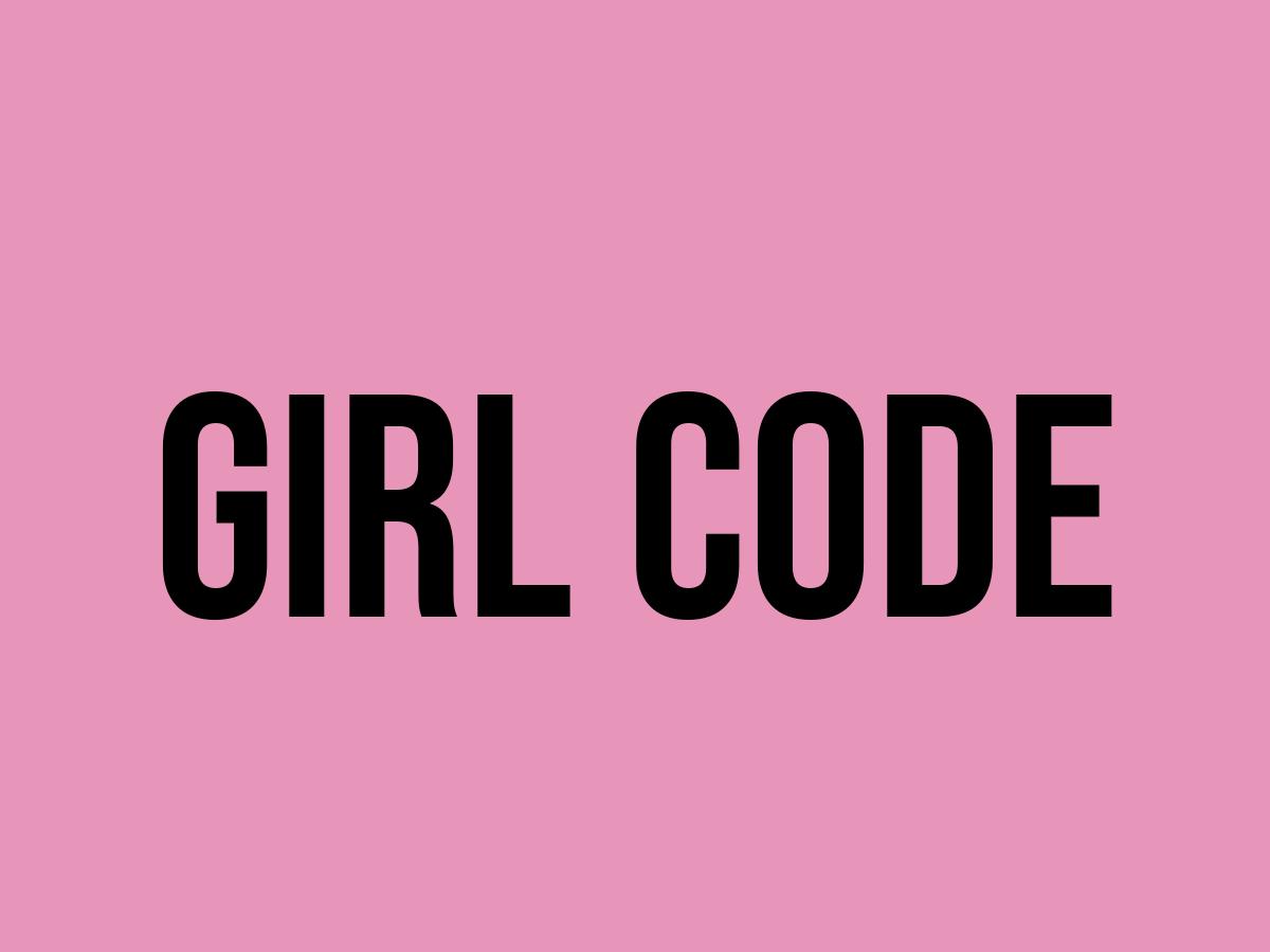 The 10 Essential ‘Girl Code’ Rules You Should Always Follow