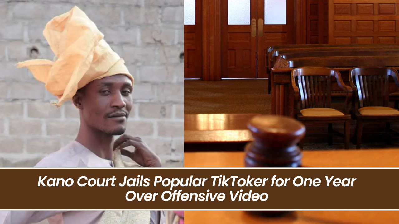 Kano Court Jails Popular TikToker for One Year Over Offensive Video