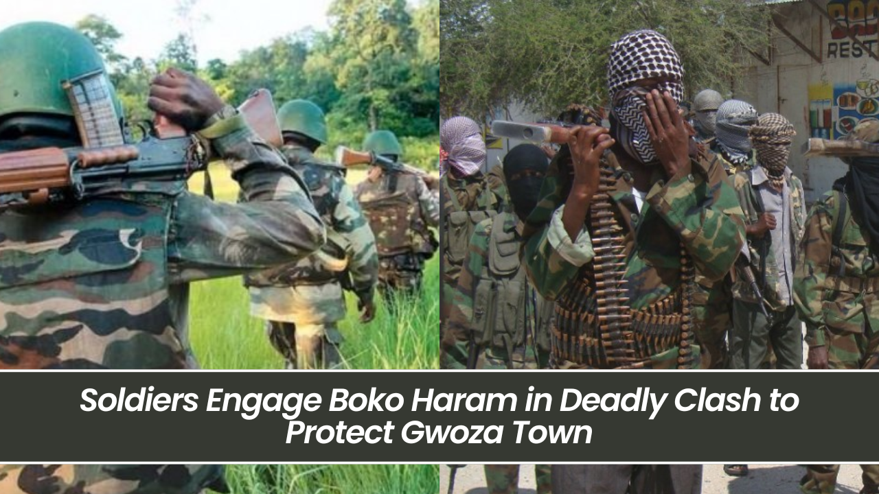 Soldiers Engage Boko Haram in Deadly Clash to Protect Gwoza Town