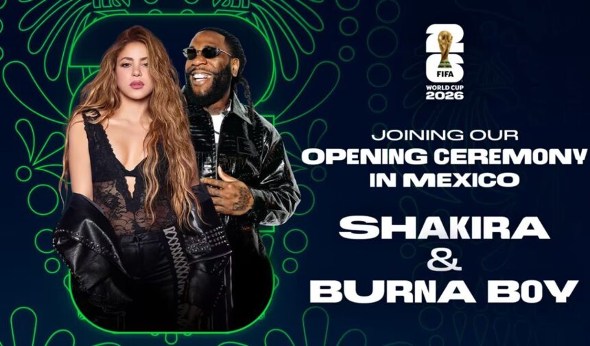 2026 World Cup: Burna Boy, Shakira to Headline Mexico City Opening Ceremony