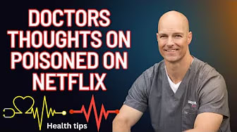 A Doctor's Guide to Recognizing Toxins in "Poisoned" on Netflix