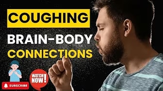 Coughing Brain-Body Connection and How Does the Brain Influence Coughing in the Body?