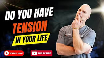 Do You have Tension in Your Life?