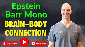 Epstein Barr Mono Brain-Body Connection