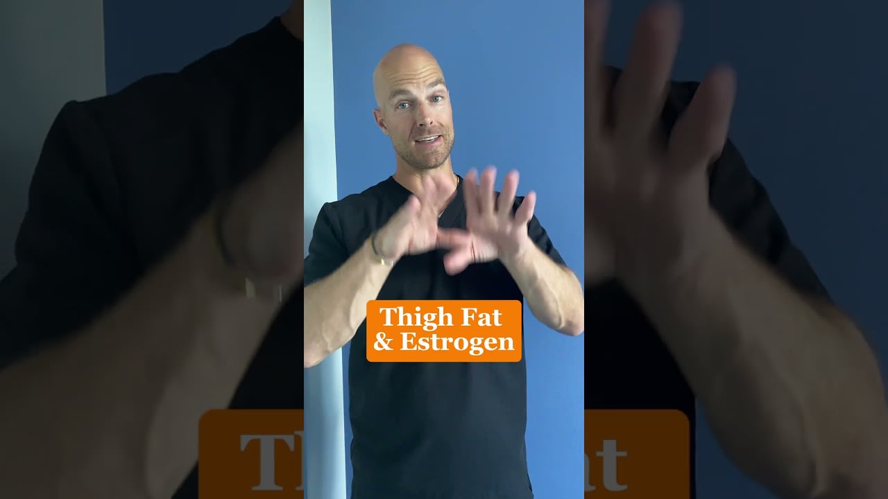 Thigh Fat & Estrogen - what’s the connection?