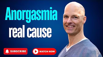 What are the real causes of Anorgasmia?