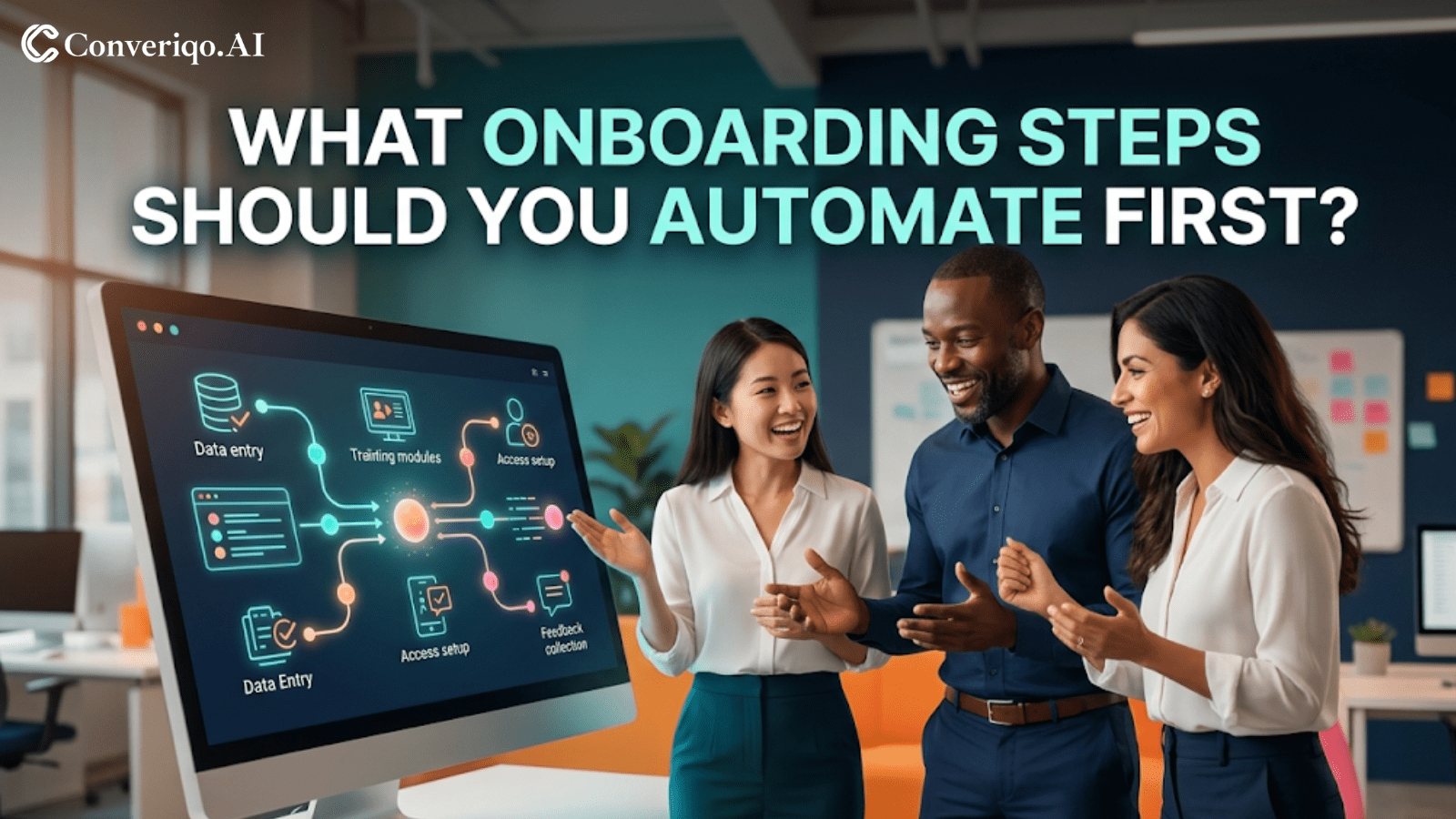 automate first with data entry and access setup.