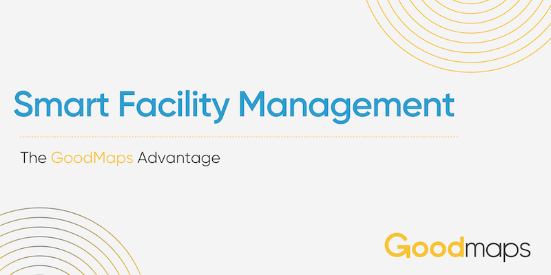 Smart Facility Management – The GoodMaps Advantage
