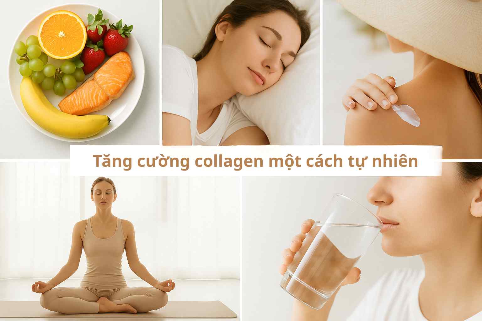 Ảnh minh họa thói quen giúp tăng collagen gồm ăn uống lành mạnh, ngủ đủ, tập yoga, uống nước và chống nắng.