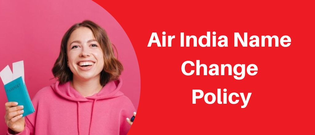 Air India Name Change Policy