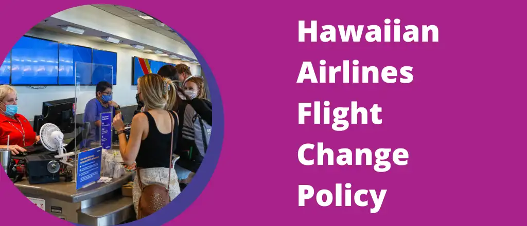 Hawaiian Airlines Flight Change Policy