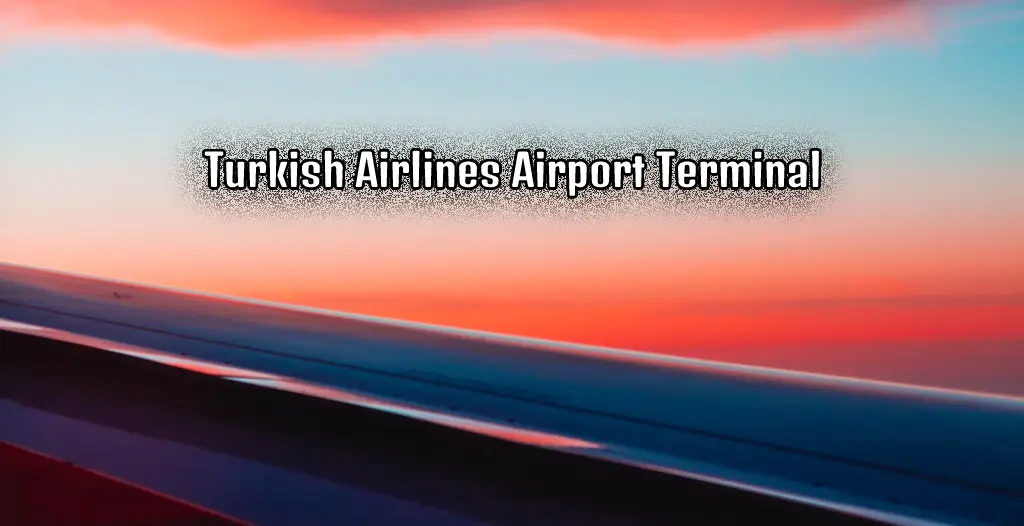 Turkish Airlines JFK Terminal- John F. Kennedy Airport