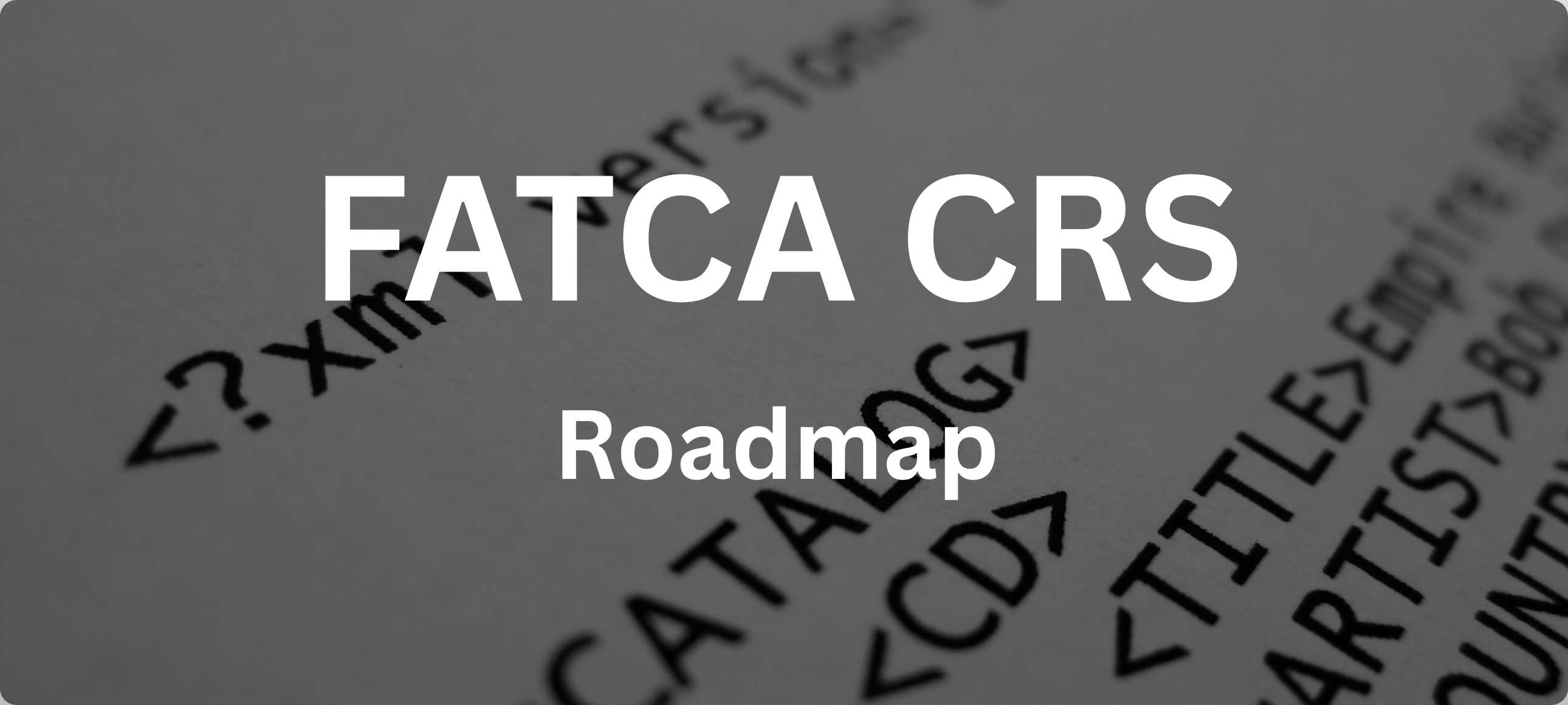 The 2026 FATCA & CRS Checklist: New Schemas and Validation Rules for FFIs