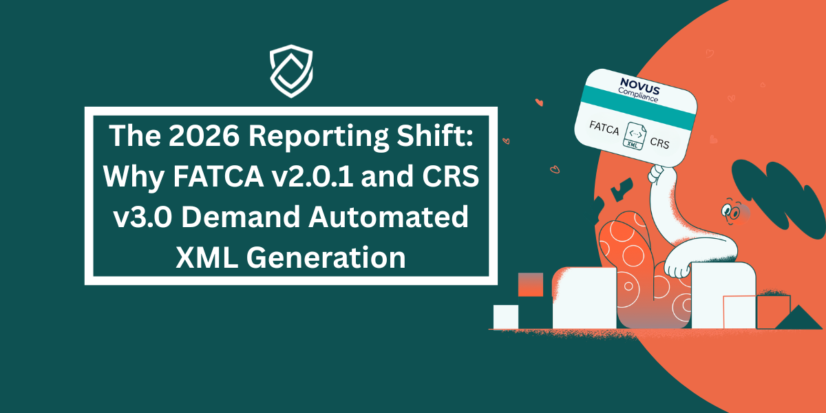 The 2026 Reporting Shift: Why FATCA v2.0.1 and CRS v3.0 Demand Automated XML Generation