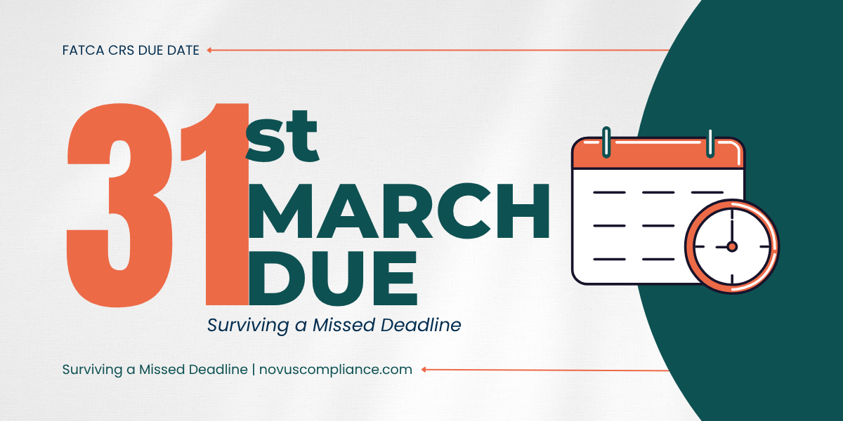 The Ultimate Guide to FATCA and CRS Reporting: Rules, Validations, and Surviving a Missed Deadline
